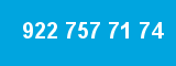 922 757 71 74